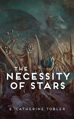 The Necessity of Stars By E. Catherine Tobler Cover Image