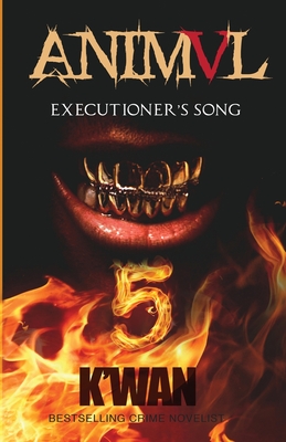 Animal V: Executioner's Song: Executioner's Song By K'Wan Cover Image