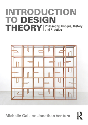 Introduction to Design Theory: Philosophy, Critique, History and Practice Cover Image