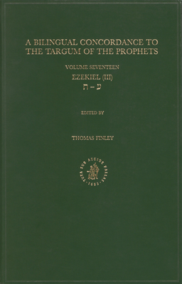 Bilingual Concordance to the Targum of the Prophets, Volume 17 Ezekiel (III) By Thomas Finley (Editor) Cover Image