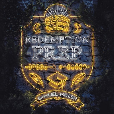 Redemption Prep By Samuel Miller, Em Eldridge (Read by) Cover Image