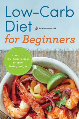 Low Carb Diet for Beginners: Essential Low Carb Recipes to Start Losing Weight Cover Image