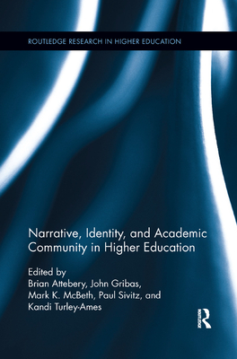 Narrative, Identity, and Academic Community in Higher Education (Routledge Research in Higher Education) Cover Image