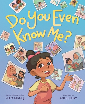 Do You Even Know Me? By Reem Faruqi, Ani Bushry (Illustrator) Cover Image