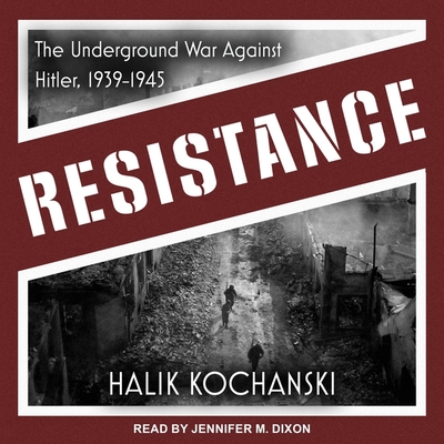 Resistance: The Underground War Against Hitler, 1939-1945 Cover Image