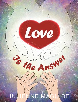 Love Is the Answer By Julienne Maguire Cover Image