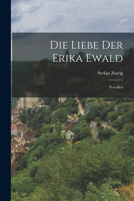 Die Liebe Der Erika Ewald: Novellen Cover Image
