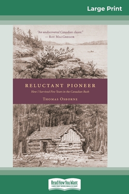 Reluctant Pioneer: How I Survived Five Years in the Canadian Bush (16pt Large Print Edition) Cover Image