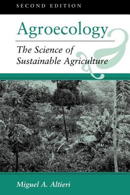 Agroecology: The Science Of Sustainable Agriculture, Second Edition Cover Image