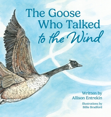 The Goose Who Talked to the Wind: A classic children's story book about discovering purpose & bravery Cover Image