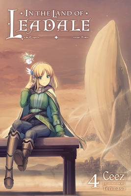 In the Land of Leadale, Vol. 4 (light novel) (In the Land of Leadale (light novel) #4) Cover Image
