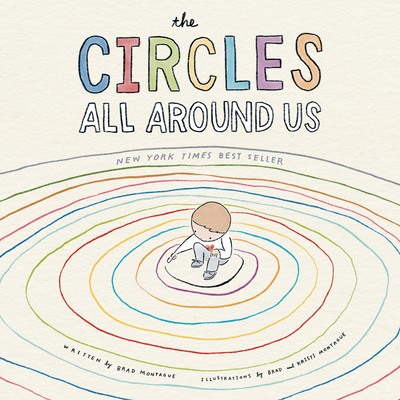 The Circles All Around Us By Brad Montague, Brad Montague (Illustrator), Kristi Montague (Illustrator) Cover Image