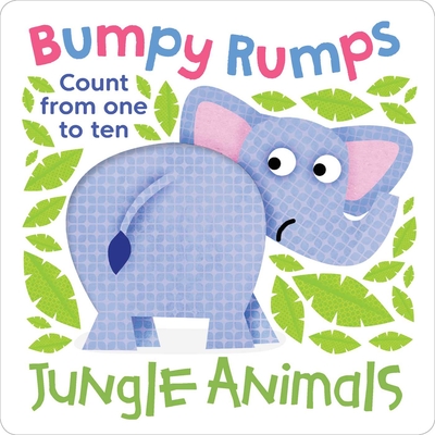 Bumpy Rumps: Jungle Animals (A giggly, tactile experience!): Count from one to ten By Little Genius Books, Hannah Wood (Illustrator) Cover Image