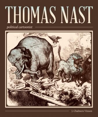 Thomas Nast, Political Cartoonist: Political Cartoonist Cover Image