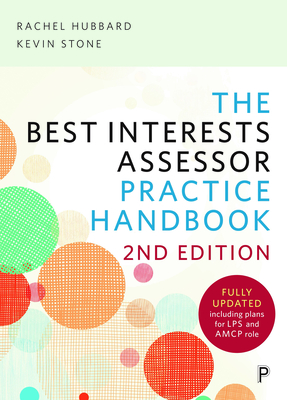 The Best Interests Assessor Practice Handbook: Second Edition By Rachel Hubbard, Kevin Stone Cover Image