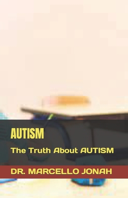 Autism: The Truth About AUTISM Cover Image