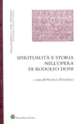 Spiritualita E Storia Nell'opera Di Rodolfo Doni (Italianistica Nel Mondo #1) By Aa VV, Franco Zangrilli (Editor) Cover Image