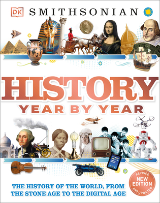 History Year by Year: The History of the World, from the Stone Age to the Digital Age By DK Cover Image