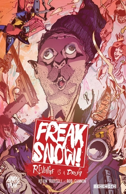 Freak Snow Vol. 1: Revenge is a Drug By Kevin Roditeli, Rob Cannon (Illustrator) Cover Image
