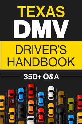 Texas DMV Driver's Handbook: Practice for the Texas Permit Test with 350+ Driving Questions and Answers By Discover Prep Cover Image