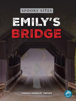 Emily's Bridge (Spooky Sites)