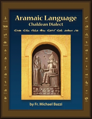 Aramaic Language Chaldean Dialect: Read, Write and Speak Modern Aramaic Chaldean Dialect (Modern Aramaic Chaldean Language #1)