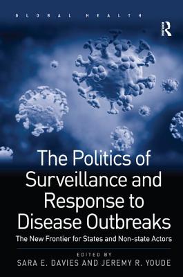 The Politics of Surveillance and Response to Disease Outbreaks: The New Frontier for States and Non-State Actors Cover Image