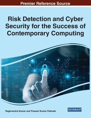 Risk Detection and Cyber Security for the Success of Contemporary Computing By Raghvendra Kumar (Editor), Prasant Kumar Pattnaik (Editor) Cover Image