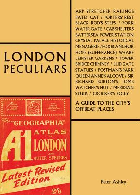 London Peculiars: A Guide to the City's Offbeat Places Cover Image