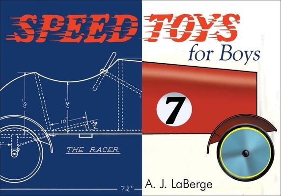 Speed Toys for Boys: (and for Girls, Too)_ (Woodworking Classics Revisited) Cover Image