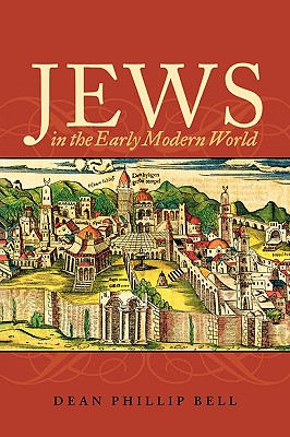 Jews in the Early Modern World By Dean Phillip Bell Cover Image