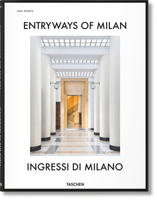 Entryways of Milan. Ingressi Di Milano By Fabrizio Ballabio, Daniel Sherer, Lisa Hockemeyer Cover Image