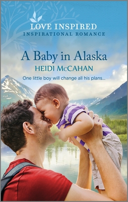 A Baby in Alaska: An Uplifting Inspirational Romance Cover Image