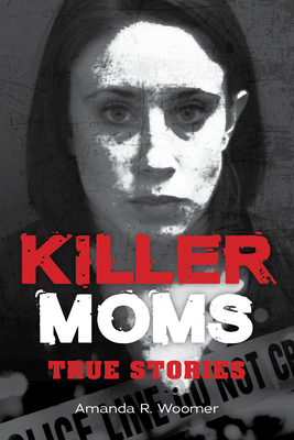 Killer Moms: True Stories Cover Image