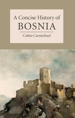 A Concise History of Bosnia (Cambridge Concise Histories)