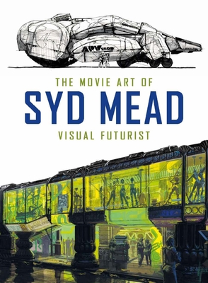 The Movie Art of Syd Mead: Visual Futurist Cover Image