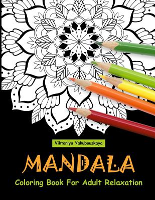 Mandala Coloring Book For Adult Relaxation: Coloring Pages For Meditation  And Happiness (Paperback)