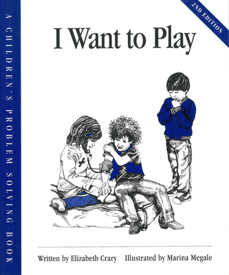 I Want to Play (Children’s Problem Solving Series)