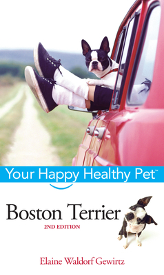 Boston Terrier (Your Happy Healthy Pet Guides #39)