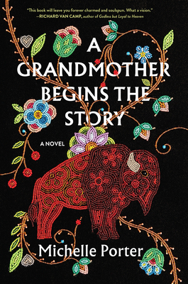 A Grandmother Begins the Story By Michelle Porter Cover Image