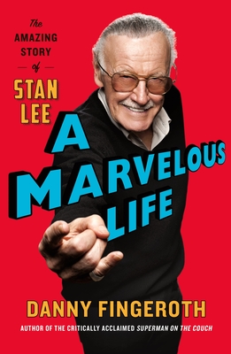 A Marvelous Life: The Amazing Story of Stan Lee cover