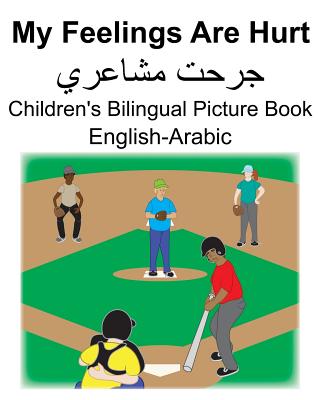 English-Arabic My Feelings Are Hurt/جرحت مشاعري Children's Bilingual Picture Book Cover Image