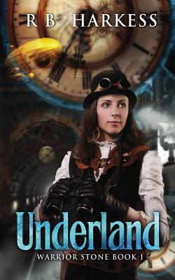 Underland (Warrior Stone #1) By R. B. Harkess Cover Image