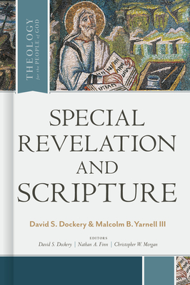 Special Revelation and Scripture (Theology for the People of God)