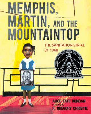 Memphis, Martin, and the Mountaintop: The Sanitation Strike of 1968 By Alice Faye Duncan, R. Gregory Christie (Illustrator) Cover Image
