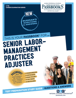 Senior Labor-Management Practices Adjuster (C-718): Passbooks Study Guide (Career Examination Series #718) By National Learning Corporation Cover Image