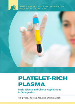 Platelet-Rich Plasma: Basic Science and Clinical Applications in Orthopedics (China’s Major Science and Technology Innovation Collection) Cover Image