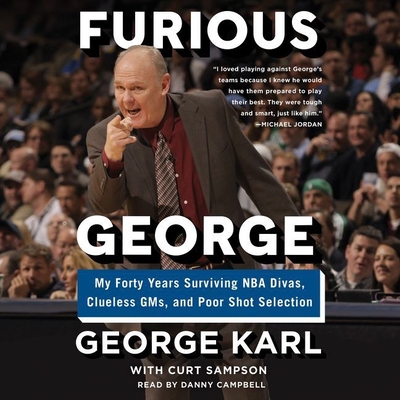 Furious George Lib/E: My Forty Years Surviving NBA Divas, Clueless Gms, and Poor Shot Selection Cover Image