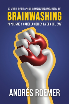 Brainwashing Populismo Y Cancelación En La Era Del like Cover Image