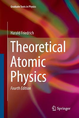Theoretical Atomic Physics (Graduate Texts in Physics) Cover Image